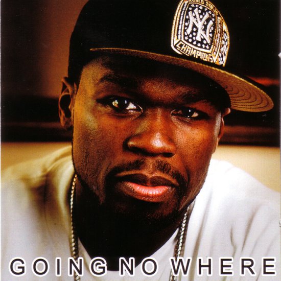 50 Cent - Going No Where 2013 - 50 Cent - Going No Where.jpg