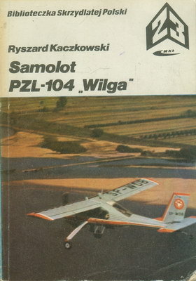Biblioteczka Skrzydlatej Polski - 23. Samolot PZL-104 Wilga okładka.jpg
