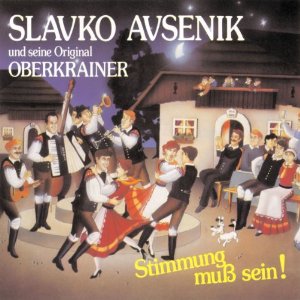 Slavko Avsenik und seine Original Oberkrainer - Stimmung muss sein - 51Exu4rwxiL._SL500_AA300_.jpg