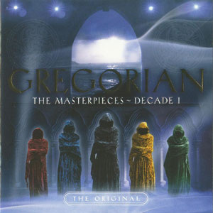 Gregorian - The Masterpieces - Decade I 2005 - cover.jpg