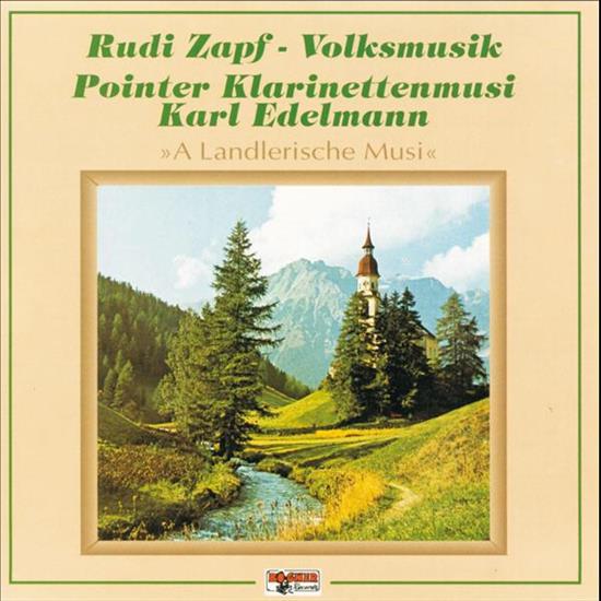 Rudi Zapf - Volks... - Rudi Zapf Volksmusik - Pointer Klarinettenmusi Karl Edelmann - A Landlerische Musik front.jpg