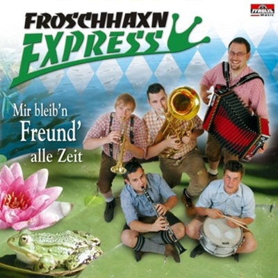 Froschhaxn Express - Mir bleibn Freund alle Zeit - Froschhaxn Express - Mir bleibn Freundalle Zeit - 00 - front 2.jpg