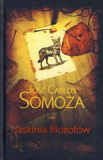 Jos Carlos Somoza - Jaskinia filozofów - okładka książki - MUZA S.A., 2009 rok.jpg