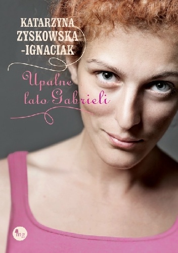 Zyskowska.Ignaciak.Katarzyna.Cykl.Upalne.Lato.Tom.III.Upalne.Lato.Gabrieli.2015.P... - zyskowska.ignacia...sh.ebook-olbrzym.jpg