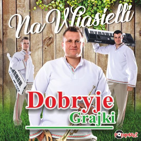 Dobryje Grajki - Na Wiasielli 2018 - Dobryje Grajki - Na Wiasielli 2018.jpg